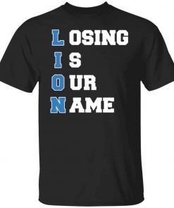 Losing is our name 2021 shirts