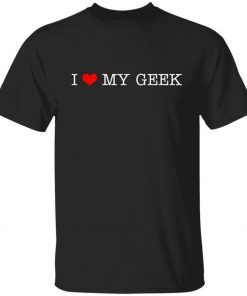 I Llove My Geek 2021 TShirt