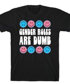 GENDER ROLES ARE DUMB 2021 SHIRTS