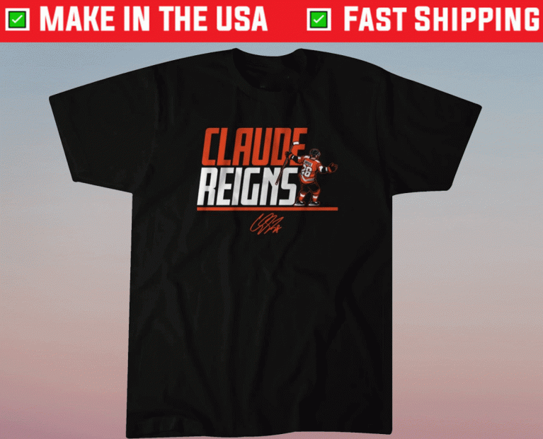 Claude Giroux Claude Reigns 2021 TShirt