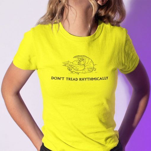 Don’t Tread Rhythmically Gadsden Flag Tee Shirt