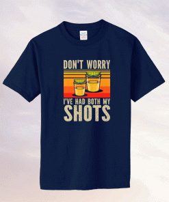 Vintage Don't Worry I've had both My Shots Vaccination Tequila Shirts