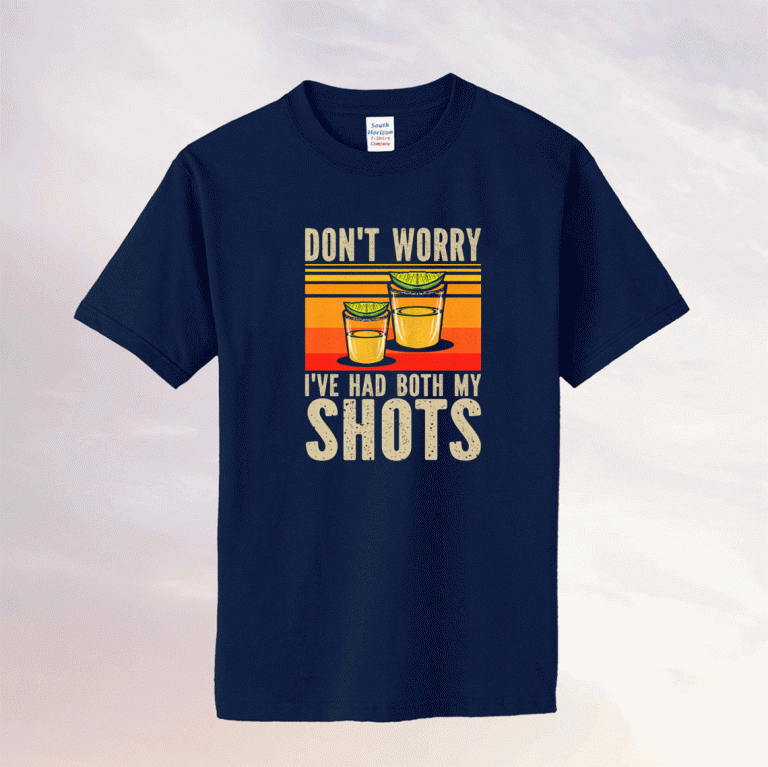 Vintage Don't Worry I've had both My Shots Vaccination Tequila Shirts