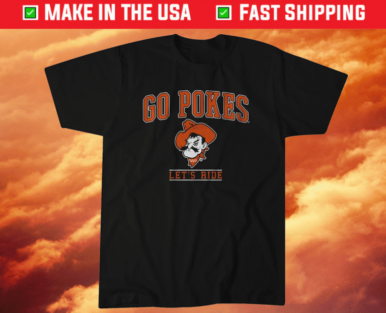 Go Pokes Let's Ride Oklahoma State Unisex TShirt