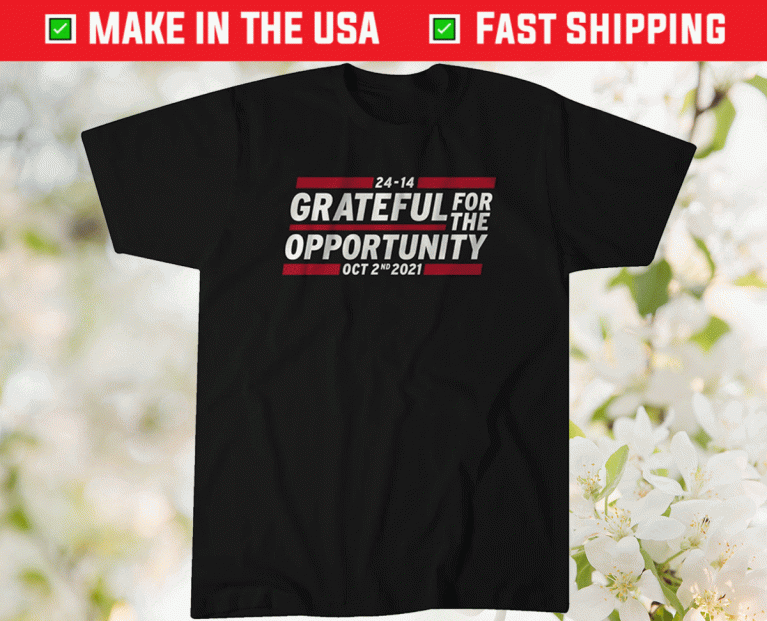 Grateful For The Opportunity 2021 TShirt