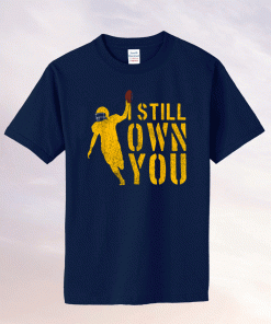 I Still Own You Great American Football 2021 TShirt