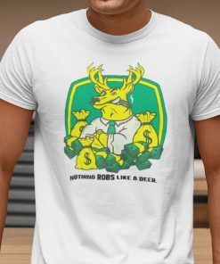 Nothing Robs Like A Deer 2021 TShirt