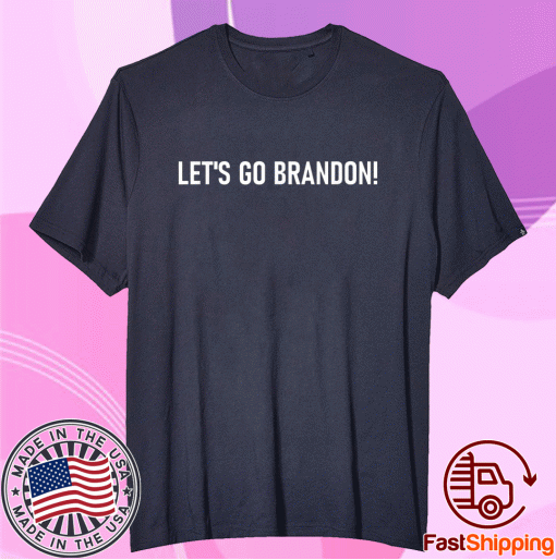 LET'S GO BRANDON Meme 2021 TShirt