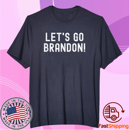 Let's Go Brandon - Lets Go Brandon 2021 TShirt