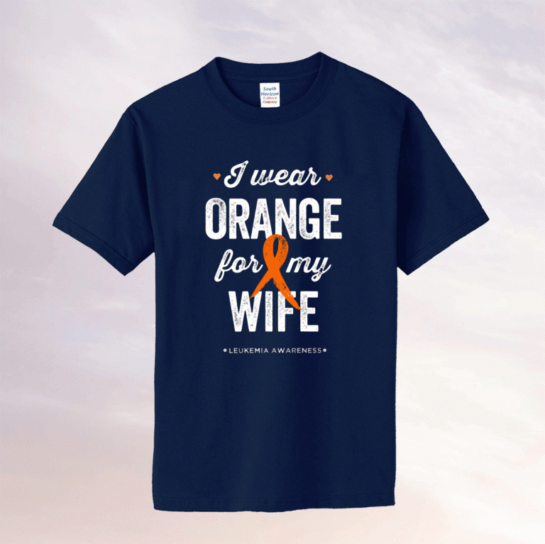 Leukemia Awareness Shirts I wear Orange Ribbon for my Wife Vintage Shirts