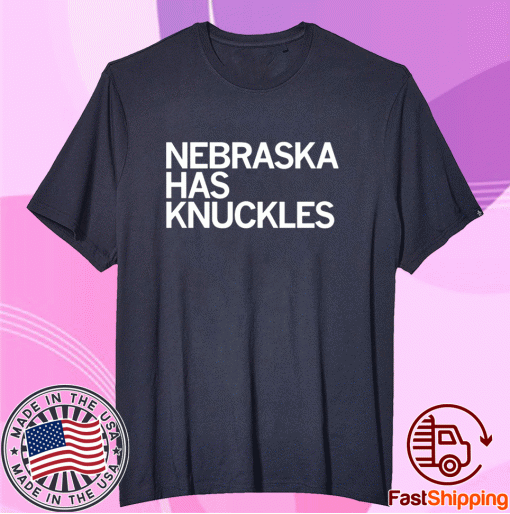 Nebraska Has Knuckles 2021 TShirt