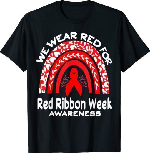 We Wear Red For Red Ribbon Week Awareness Shirts