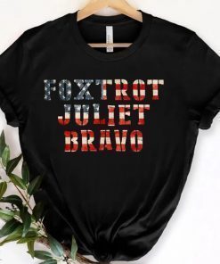 Foxtrot Juliet Bravo America Flag Let's Go Brandon T-Shirt