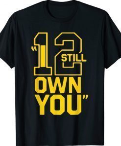 I Still Own You Great Football 2021 TShirt