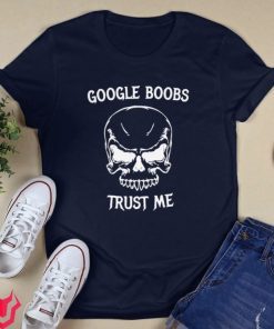 Google Boobs Skull Trust Me Unisex TShirt