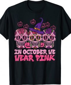 In October We Wear Pink Sugar Skull Halloween Breast Cancer Funny TShirt