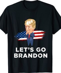 Let's Go Brandon Trump Conservative 2021 Shirts