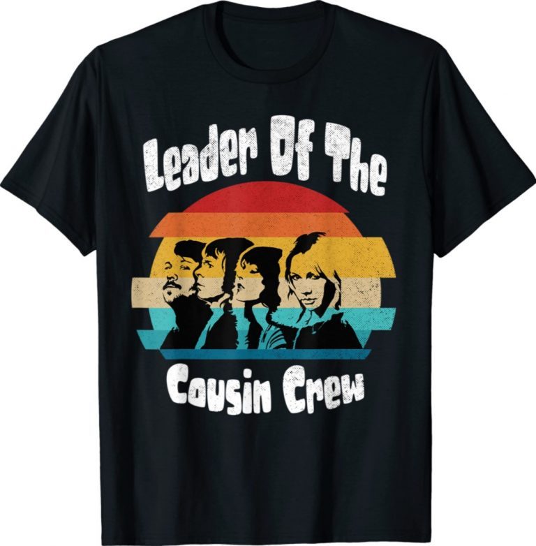 Leader of the cousin crew funny shirts