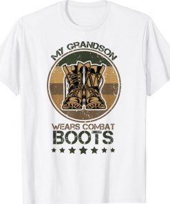 My Grandson Wears Combat Boots Proud Military Retro Grandpa 2021 Shirts