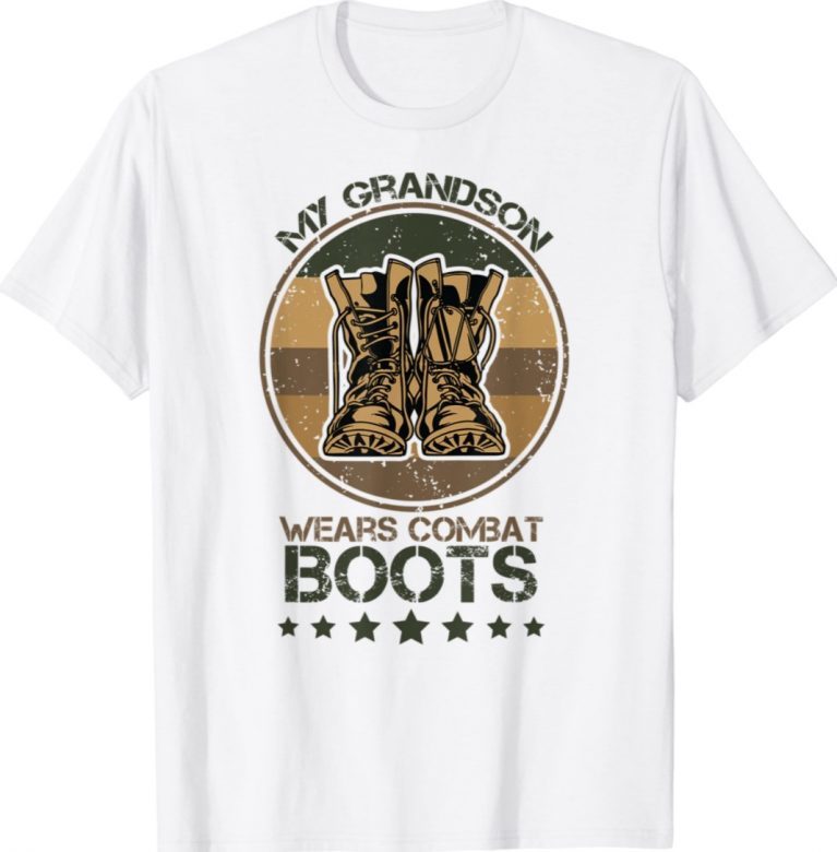 My Grandson Wears Combat Boots Proud Military Retro Grandpa 2021 Shirts