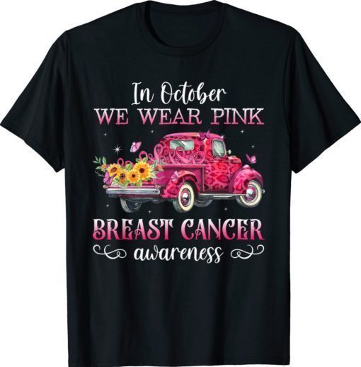 In October We Wear Pink Ribbon Leopard Truck Breast Cancer 2021 Shirts