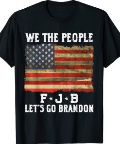 We The People Let’s Go Brandon 2021 TShirt