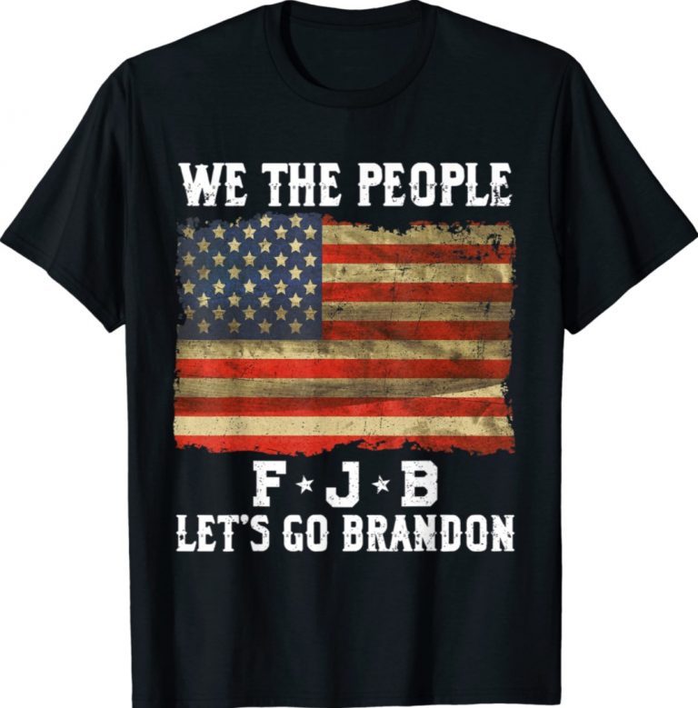 We The People Let’s Go Brandon 2021 TShirt