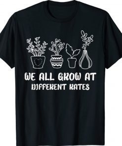 Teacher Teach Life We All Grow At Different Rates Elementary Funny TShirt