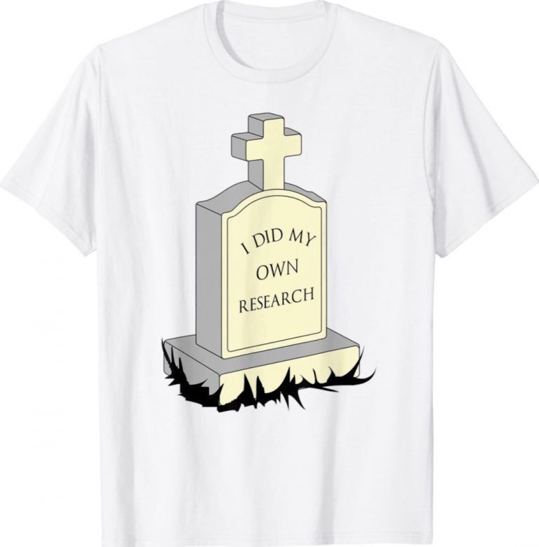 I Did My Own Research Gravestone Tombstone Halloween Costume Funny Shirts