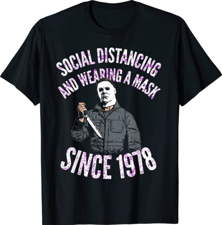 Social Distancing And Wearing A Mask In Public Since 1978 Unisex TShirt