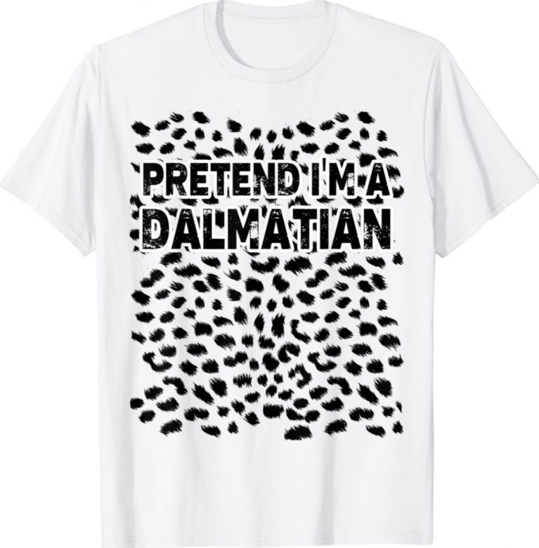 Funny Pretend I'm A Dalmatian Lazy Halloween Costume Funny TShirt