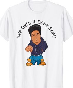 The Emcee We Gets It Done Son 2021 TShirt