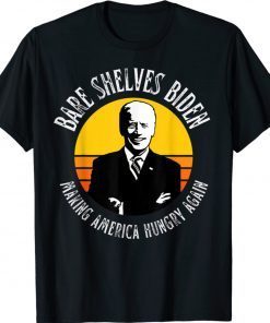 Bare Shelves Biden Make America Hungry Again 2021 TShirt