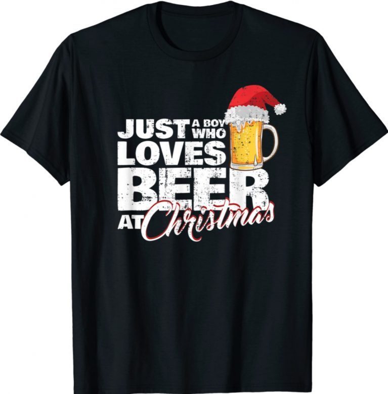 Christmas Drinking Just a Boy Who Loves Beer At X-Mas Santas Funny TShirt