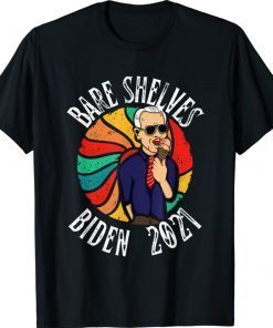 Bare Shelves Biden Meme 2021 T-Shirt