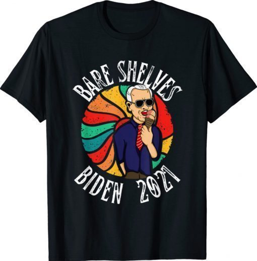 Bare Shelves Biden Meme 2021 T-Shirt