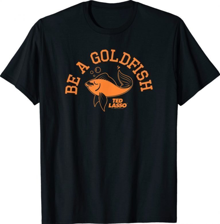 Ted Lasso Be A Goldfish Collegiate Unisex TShirt