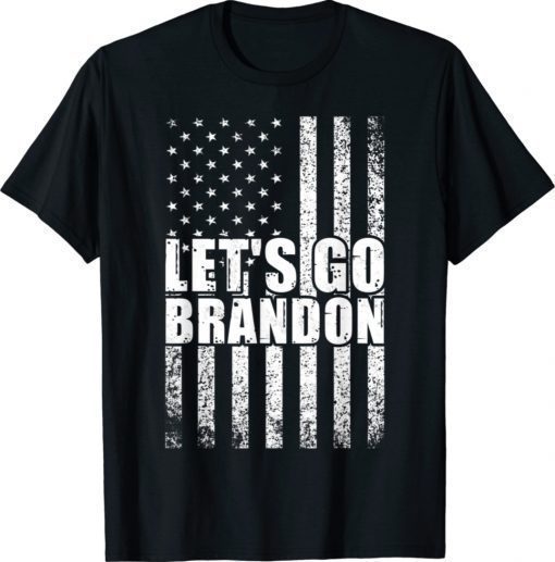 Let's Go Brandon Conservative Liberal US Flag 2021 TShirt