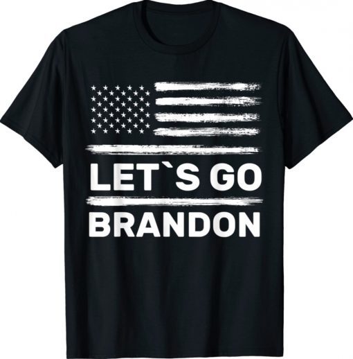 Lets Go Brandon - Let's Go Brandon Flag 2021 TShirt