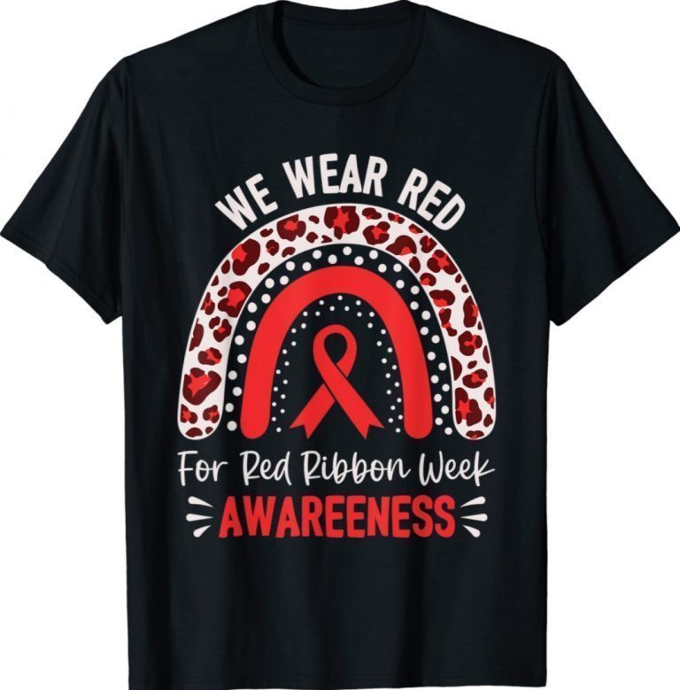 We Wear Red For Red Ribbon Week Awareness Leopard Rainbow 2021 Shirts