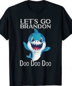 Let's Go Brandon Shark Doo Doo Gift T-Shirt