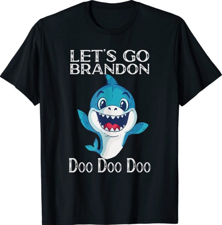 Let's Go Brandon Shark Doo Doo Gift T-Shirt