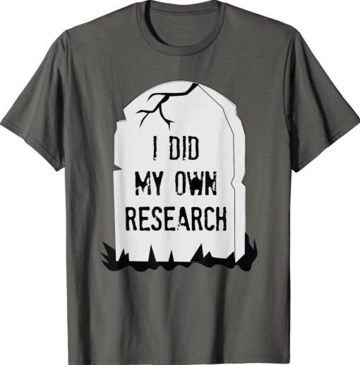 I Did My Own Research Gravestone Halloween Costume Funny TShirt