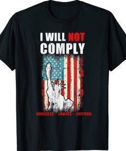 I Will Not Comply Conservative Medical Freedom Unisex TShirt