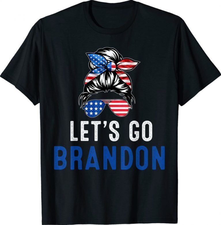 Let's Go Brandon Messy Bun America Flag 2021 TShirt