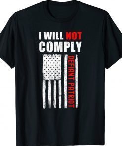 I Will Not Comply Conservative 2021 TShirt