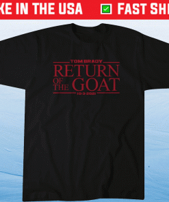 Tom Brady Return of the GOAT 2021 TShirt