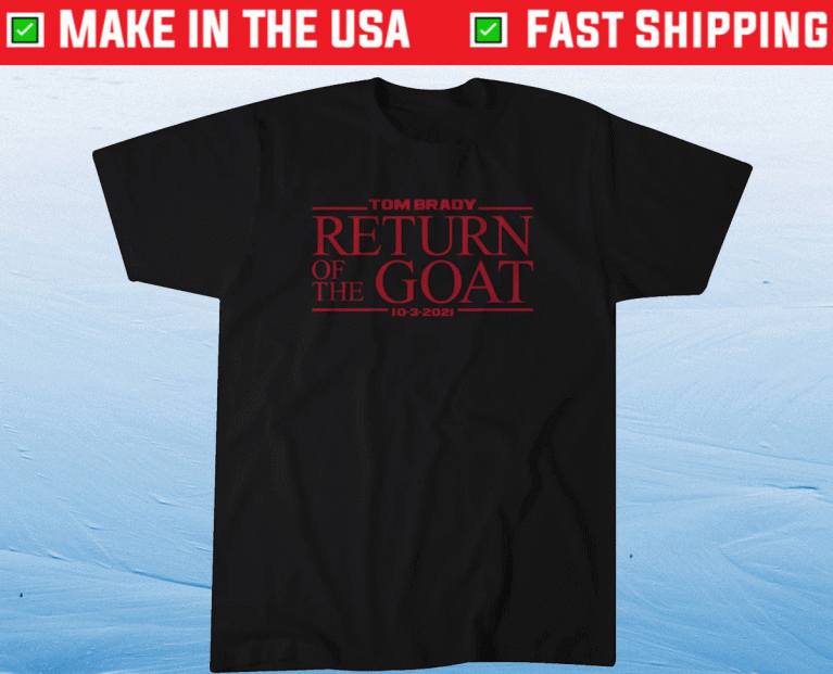 Tom Brady Return of the GOAT 2021 TShirt