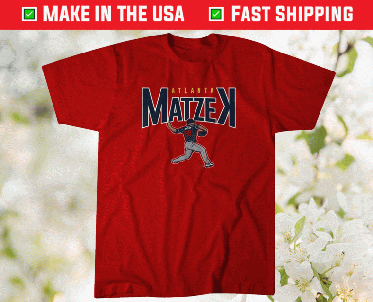 Tyler Matzek Atlanta 2021 Shirts