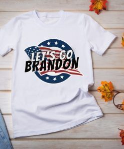 Let's Go Brandon Chant Patriotic Tee Shirt